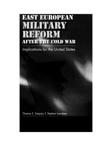 East European Military Reform After the Cold War: Implications for the United States