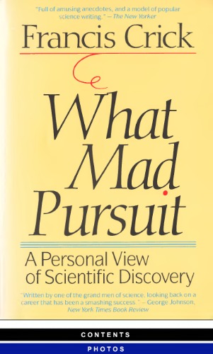 What Mad Pursuit: A Personal View of Scientific Discovery