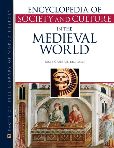 Encyclopedia of Society and Culture in the Medieval World (4 Volume set) ( Facts on File Library of World History )