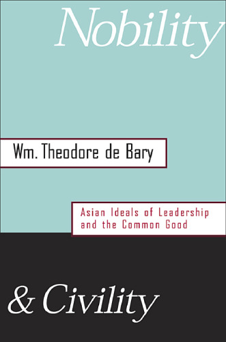 Nobility and Civility: Asian Ideals of Leadership and the Common Good