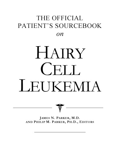 The Official Patient's Sourcebook on Hairy Cell Leukemia