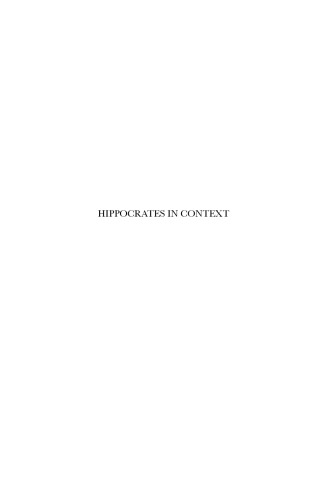 Hippocrates in Context: Papers Read at the XIth International Hippocrates Colloquium, University of Newcastle Upon Tyne, 27-31 August 2002