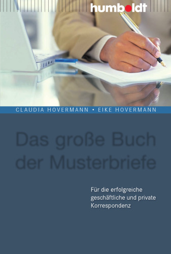 Das große Buch der Musterbriefe: Für die erfolgreiche geschäftliche und private Korrespondenz, 5. Auflage