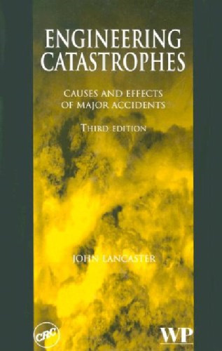 Engineering Catastrophes: Causes and Effects of Major Accidents