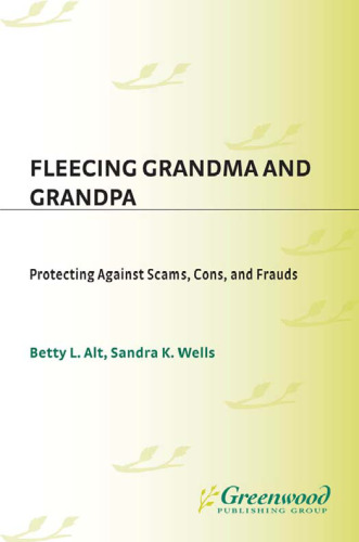 Fleecing Grandma and Grandpa: Protecting against Scams, Cons, and Frauds