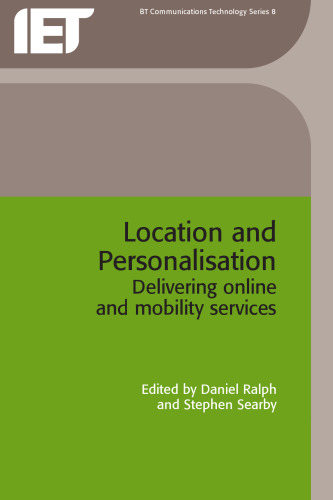 Location and Personalisation: Delivering Online and Mobility Services (BT Communications Technology)