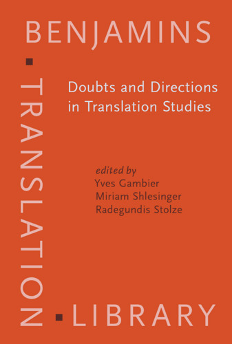 Doubts and Directions in Translation Studies: Selected contributions from the EST Congress, Lisbon 2004 (Benjamins Translation Library)