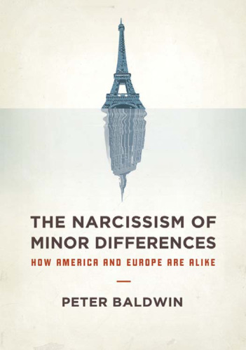 The Narcissism of Minor Differences: How America and Europe are Alike