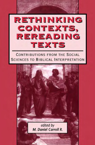 Rethinking Contexts, Rereading Texts: Contributions from the Social Sciences to Biblical Interpretation (JSOT Supplement Series)