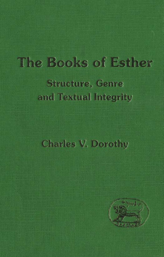 The Books of Esther: Structure, Genre and Textual Intergrity (JSOT Supplement)