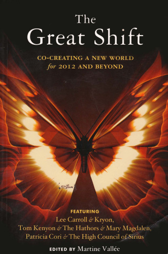 Great Shift, The: Co-Creating a New World for 2012 and Beyond