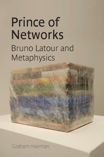 Prince of Networks: Bruno Latour and Metaphysics (Anamnesis)