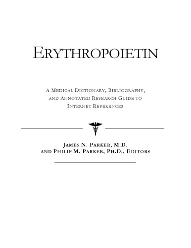 Erythropoietin - A Medical Dictionary, Bibliography, and Annotated Research Guide to Internet References