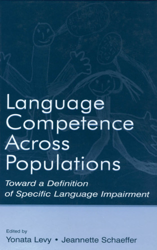 Language Competence Across Populations: Toward a Definition of Specific Language Impairment