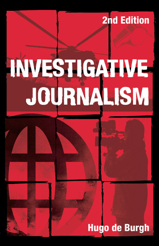 Investigative Journalism: Context and Practice, 2nd edition