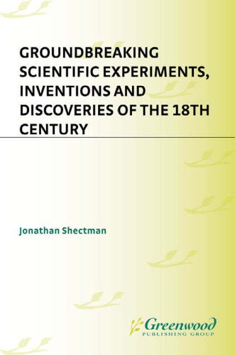 Groundbreaking scientific experiments, inventions, and discoveries of the 18th century