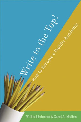 Write to the Top!: How to Become a Prolific Academic