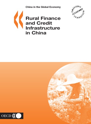 Rural Finance And Credit Infrastructure In China (China in the Global Economy)