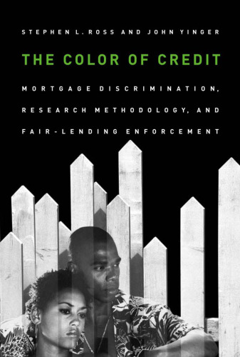 The  Color of Credit: Mortgage Discrimination, Research Methodology, and Fair-Lending Enforcement