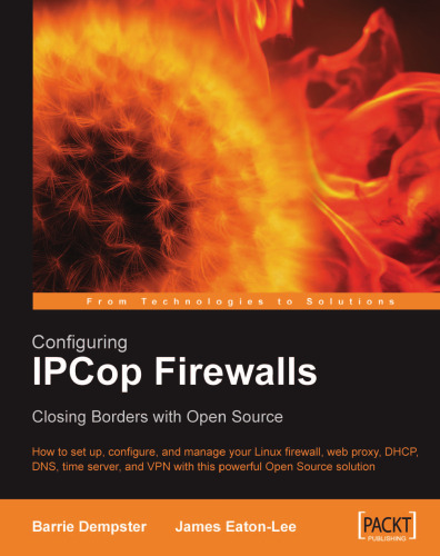 Configuring IPCop Firewalls: Closing Borders with Open Source