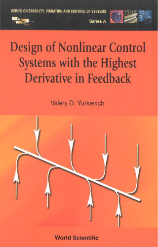 Design Of Nonlinear Control Systems With The Highest Derivative In Feedback (Series on Stability, Vibration and Control of Systems, Series a)