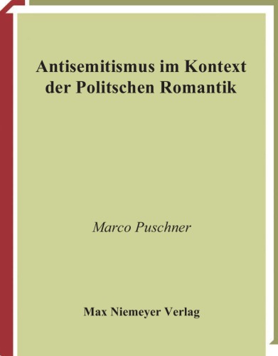 Antisemitismus Im Kontext Der Politischen Romantik: Konstruktionen Des  Deutschen  Und Des  Jüdischen  Bei Arnim, Brentano Und Saul Ascher (Conditio Judaica)