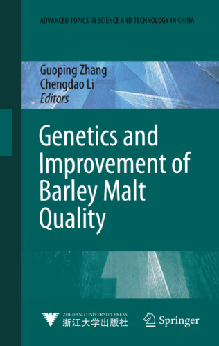 Genetics and Improvement of Barley Malt Quality (Advanced Topics in Science and Technology in China)