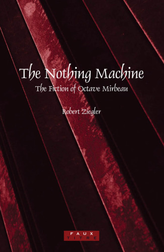 The Nothing Machine: The Fiction of Octave Mirbeau. (Faux Titre)