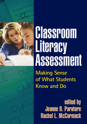 Classroom Literacy Assessment: Making Sense of What Students Know and Do (Solving Problems in the Teaching of Literacy)