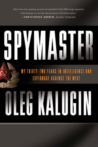 Spymaster: My Thirty-two Years in Intelligence and Espionage Against the West