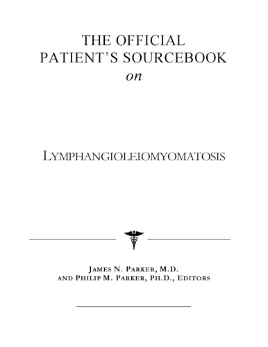 The Official Patient's Sourcebook on Lymphangioleiomyomatosis: A Revised and Updated Directory for the Internet Age