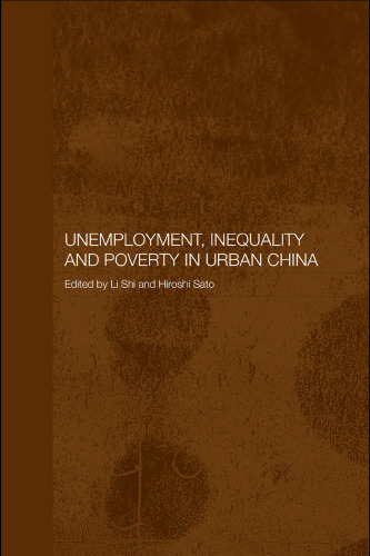 Unemployment, Inequality and Poverty in Urban China (Routledge Studies on the Chinese Economy)