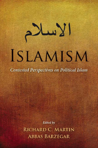 Islamism: Contested Perspectives on Political Islam