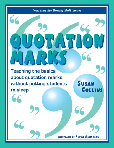 Quotation Marks: Teaching the basics about quotation marks, without putting students to sleep (Teaching the Boring Stuff Series)