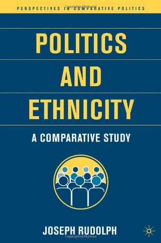 Politics and Ethnicity: A Comparative Study (Perspectives in Comparative Politics)