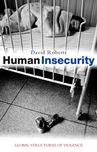 Human Insecurity: Global Structures of Violence