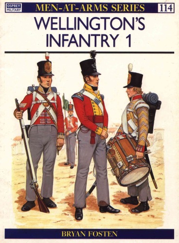 Wellington's Infantry (1) (Men at Arms Series, 114)