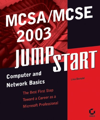 MCSA/MCSE 2003 JumpStart: Computer and Network Basics