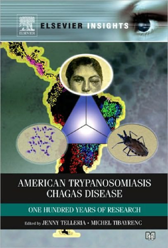 American Trypanosomiasis: Chagas Disease -- One Hundred Years of Research