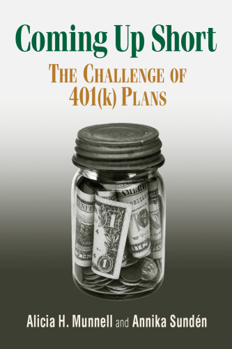 Coming Up Short: The Challenge of 401(K) Plans