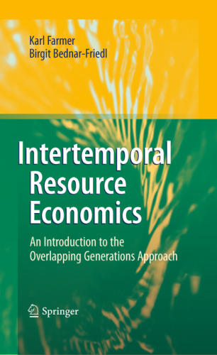 Intertemporal Resource Economics: An Introduction to the Overlapping Generations Approach