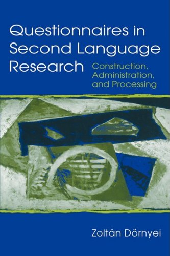 Questionnaires in Second Language Research: Construction, Administration, and Processing