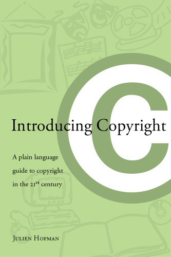 Introducing Copyright:  A plain language guide to copyright in the 21st century