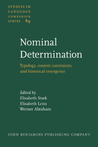 Nominal Determination: Typology, Context Constraints and Historical Emergence (Studies in Language Companion Series)