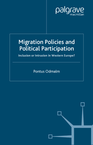 Migration Policies and Political Participation: Inclusion or Intrusion in Western Europe? (Migration, Minorities, and Citizenship)