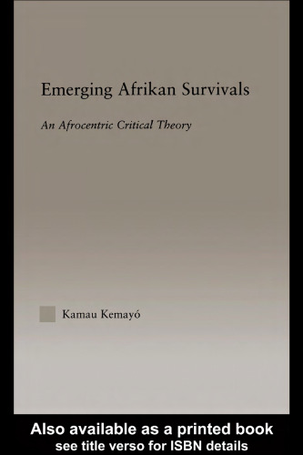 Emerging Afrikan Survivals: An Afrocentric Critical Theory (Studies in African American History and Culture)