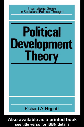 Political Development Theory: The Contemporary Debate (International Series in Social & Political Thought)