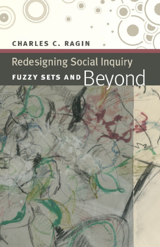 Redesigning Social Inquiry: Fuzzy Sets and Beyond