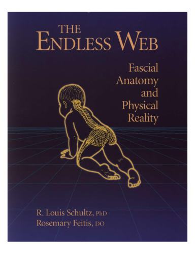 The Endless Web: Fascial Anatomy and Physical Reality