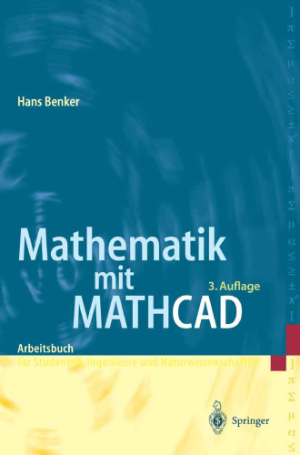 Mathematik mit Mathcad: Arbeitsbuch für Studierende, Ingenieure und Naturwissenschaftler, 3. Auflage